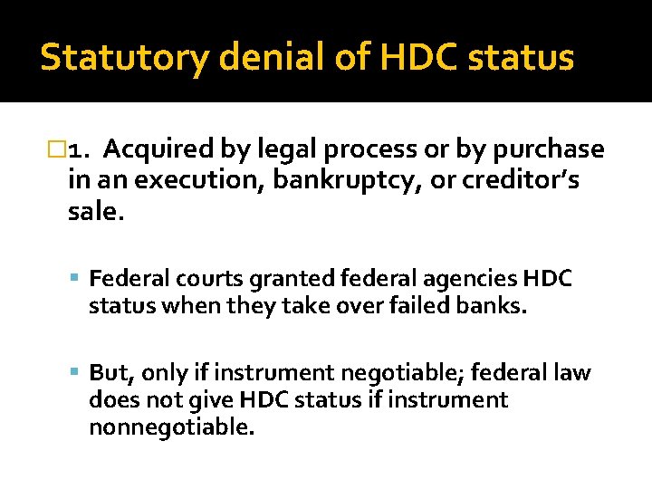 Statutory denial of HDC status � 1. Acquired by legal process or by purchase