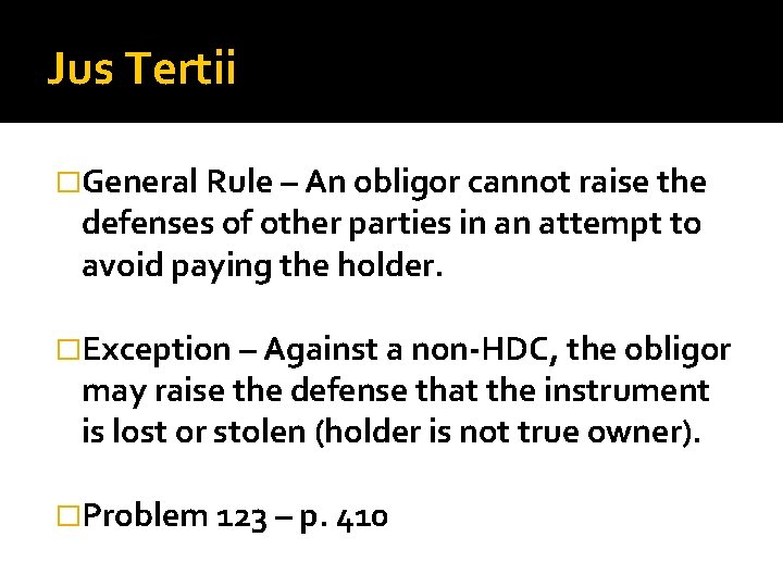 Jus Tertii �General Rule – An obligor cannot raise the defenses of other parties