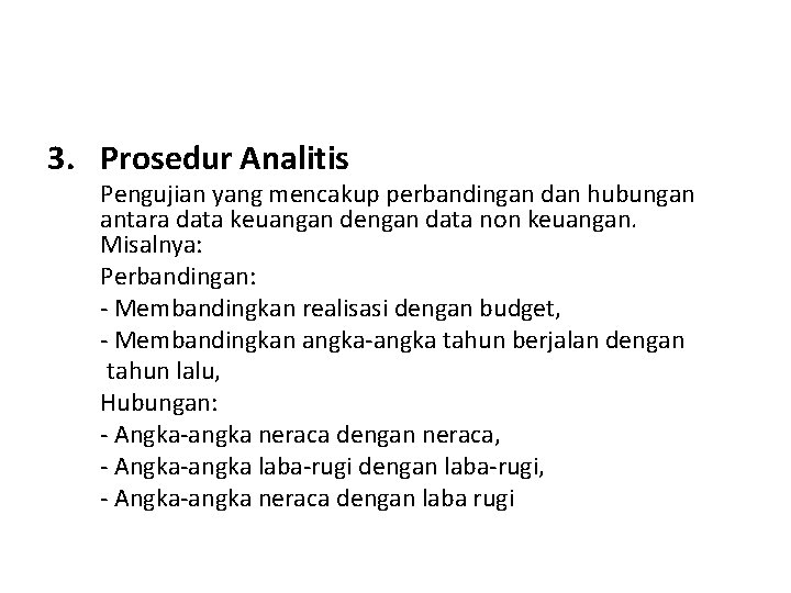 3. Prosedur Analitis Pengujian yang mencakup perbandingan dan hubungan antara data keuangan dengan data