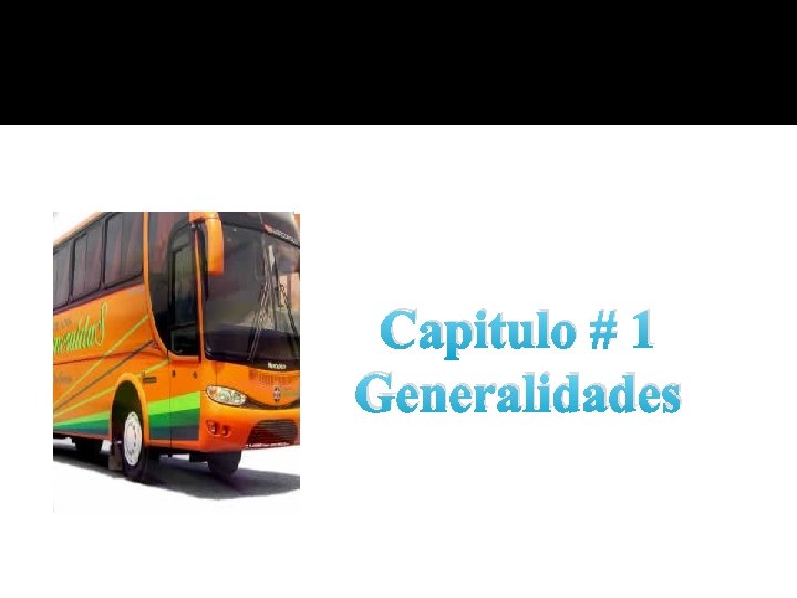 Capitulo # 1 Generalidades Capitulo # 1 Generalidades