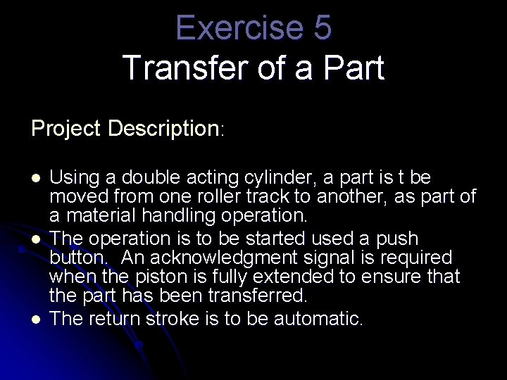 Exercise 5 Transfer of a Part Project Description: l l l Using a double