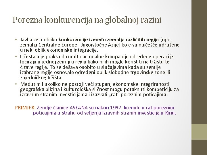 Porezna konkurencija na globalnoj razini • Javlja se u obliku konkurencije između zemalja različitih