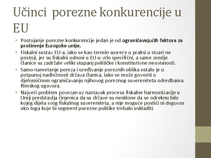 Učinci porezne konkurencije u EU • Postojanje porezne konkurencije jedan je od ograničavajućih faktora