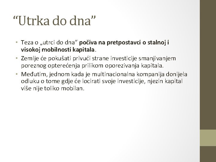 “Utrka do dna” • Teza o „utrci do dna“ počiva na pretpostavci o stalnoj