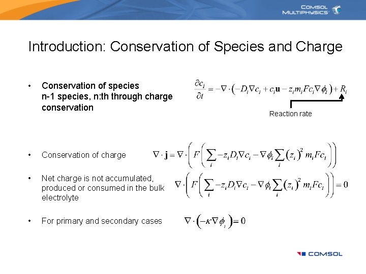 Introduction: Conservation of Species and Charge • Conservation of species n-1 species, n: th