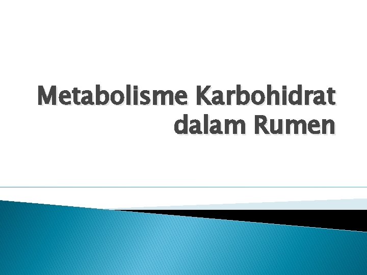 Metabolisme Karbohidrat dalam Rumen 