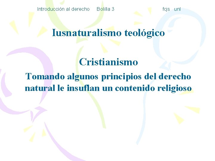 Introducción al derecho Bolilla 3 fcjs unl Iusnaturalismo teológico Cristianismo Tomando algunos principios del