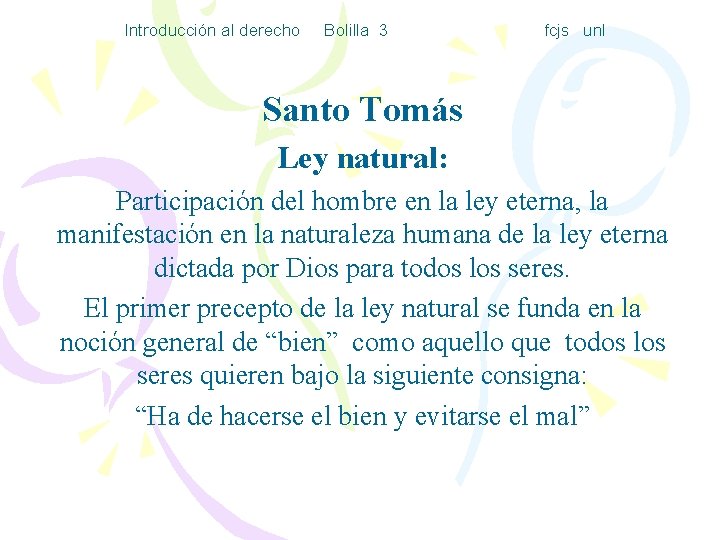 Introducción al derecho Bolilla 3 fcjs unl Santo Tomás Ley natural: Participación del hombre