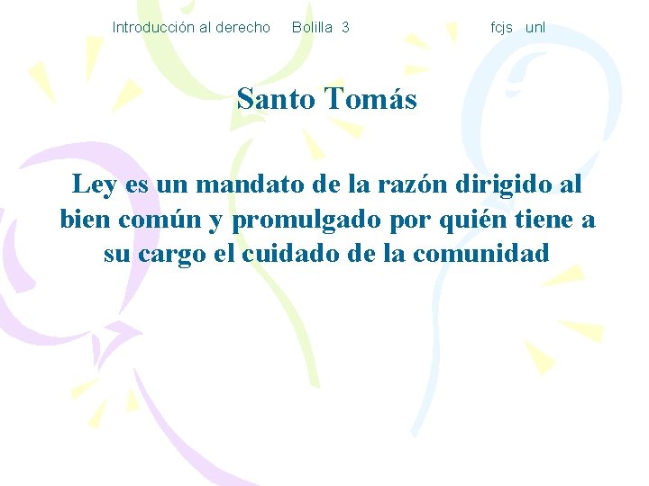 Introducción al derecho Bolilla 3 fcjs unl Santo Tomás Ley es un mandato de