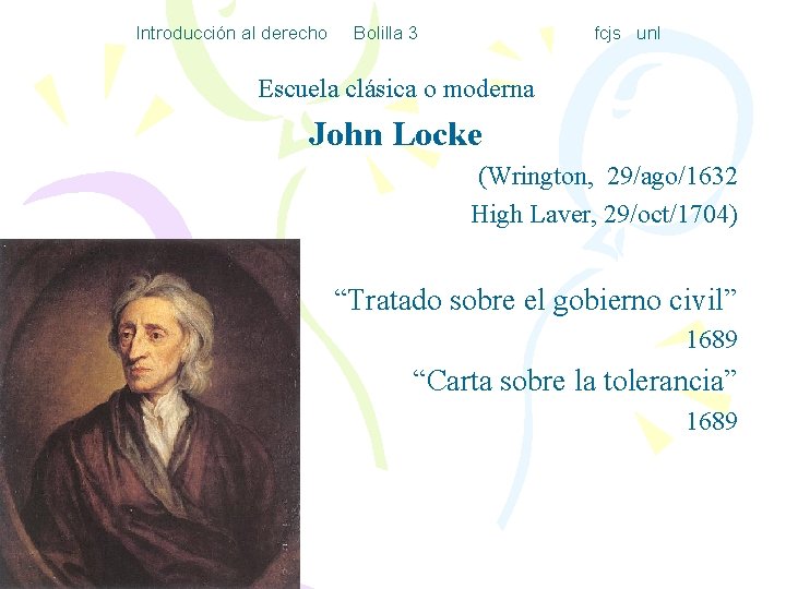 Introducción al derecho Bolilla 3 fcjs unl Escuela clásica o moderna John Locke (Wrington,