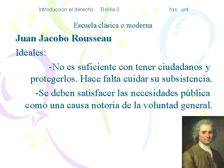 Introducción al derecho Bolilla 3 fcjs unl Escuela clásica o moderna Juan Jacobo Rousseau