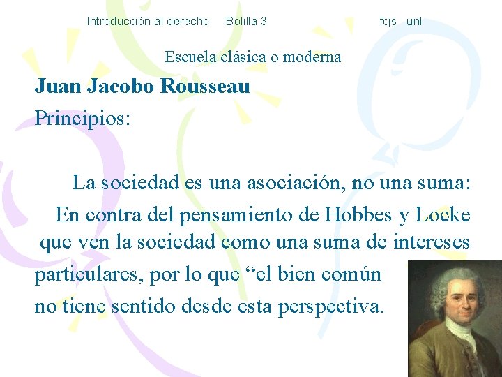 Introducción al derecho Bolilla 3 fcjs unl Escuela clásica o moderna Juan Jacobo Rousseau