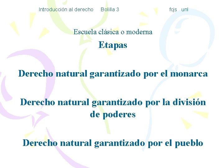 Introducción al derecho Bolilla 3 fcjs unl Escuela clásica o moderna Etapas Derecho natural