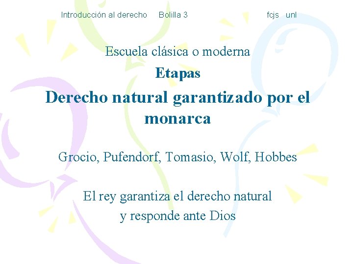 Introducción al derecho Bolilla 3 fcjs unl Escuela clásica o moderna Etapas Derecho natural