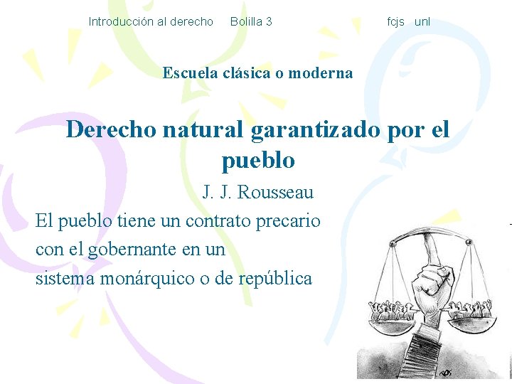 Introducción al derecho Bolilla 3 fcjs unl Escuela clásica o moderna Derecho natural garantizado