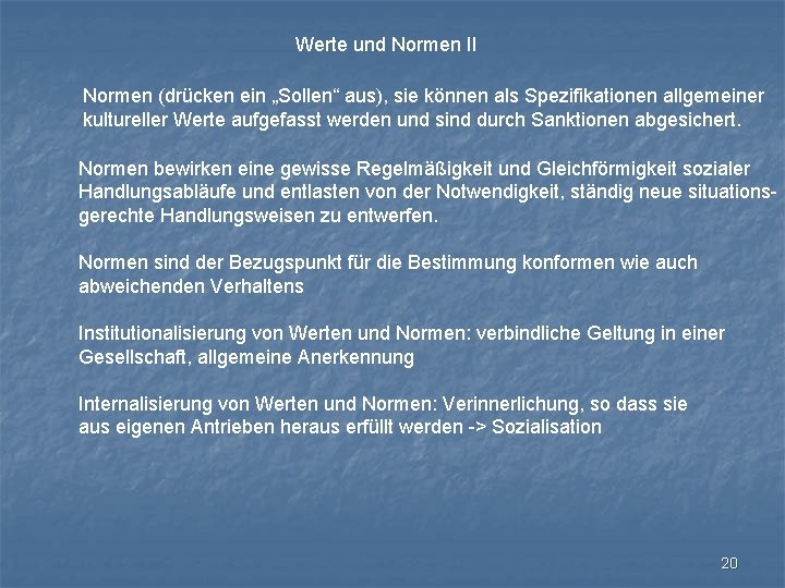 Werte und Normen II Normen (drücken ein „Sollen“ aus), sie können als Spezifikationen allgemeiner