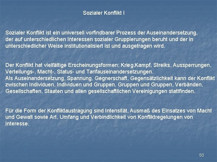 Sozialer Konflikt I Sozialer Konflikt ist ein universell vorfindbarer Prozess der Auseinandersetzung, der auf