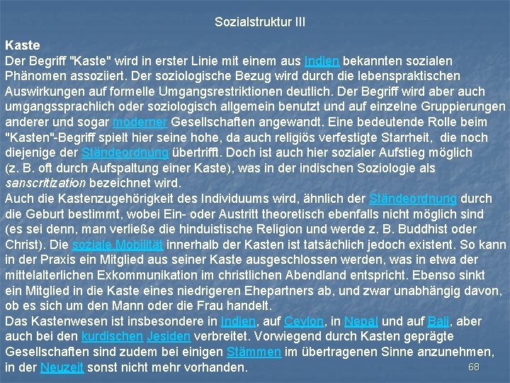 Sozialstruktur III Kaste Der Begriff "Kaste" wird in erster Linie mit einem aus Indien