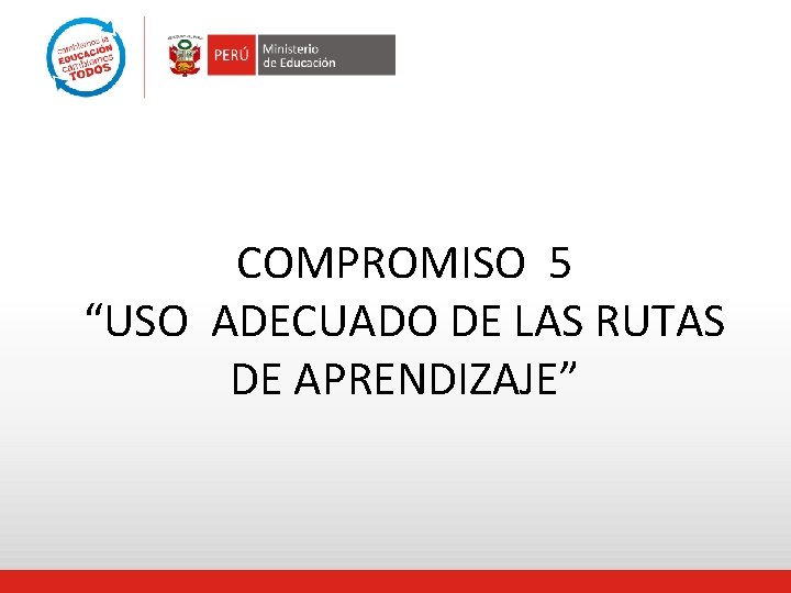 COMPROMISO 5 “USO ADECUADO DE LAS RUTAS DE APRENDIZAJE” 