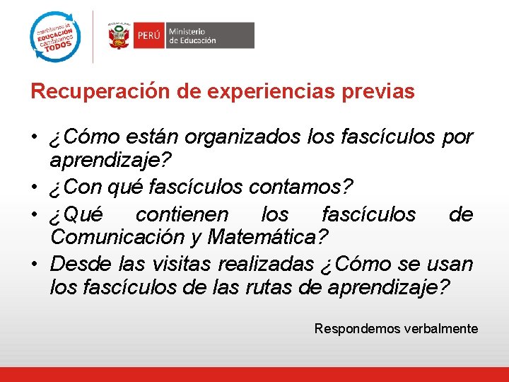 Recuperación de experiencias previas • ¿Cómo están organizados los fascículos por aprendizaje? • ¿Con