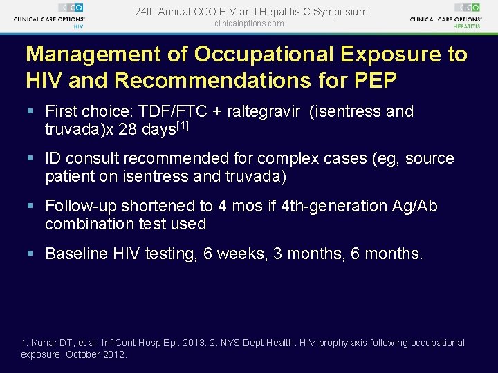 24 th Annual CCO HIV and Hepatitis C Symposium clinicaloptions. com Management of Occupational 24 th Annual CCO HIV and Hepatitis C Symposium clinicaloptions. com Management of Occupational