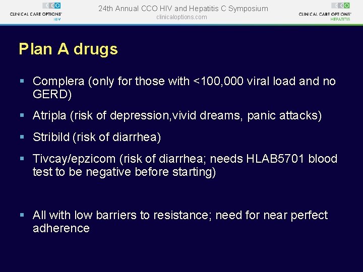 24 th Annual CCO HIV and Hepatitis C Symposium clinicaloptions. com Plan A drugs 24 th Annual CCO HIV and Hepatitis C Symposium clinicaloptions. com Plan A drugs