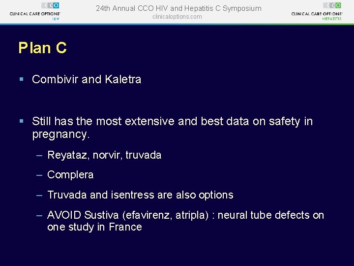 24 th Annual CCO HIV and Hepatitis C Symposium clinicaloptions. com Plan C § 24 th Annual CCO HIV and Hepatitis C Symposium clinicaloptions. com Plan C §