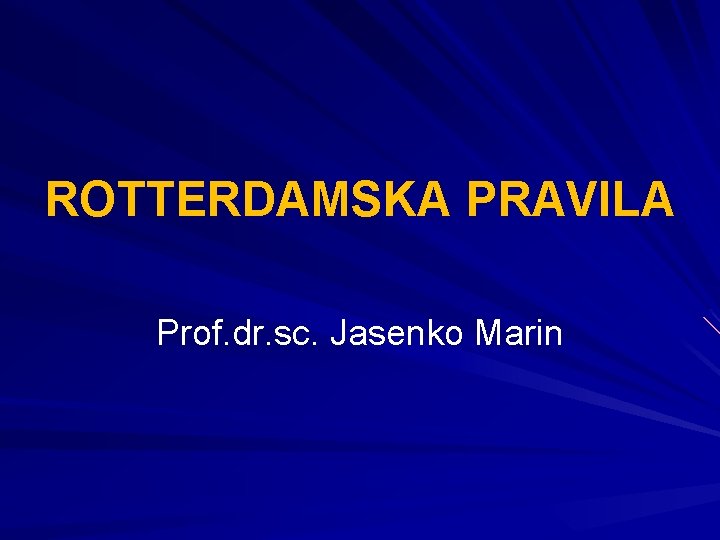 ROTTERDAMSKA PRAVILA Prof. dr. sc. Jasenko Marin 