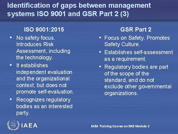 Identification of gaps between management systems ISO 9001 and GSR Part 2 (3) ISO Identification of gaps between management systems ISO 9001 and GSR Part 2 (3) ISO