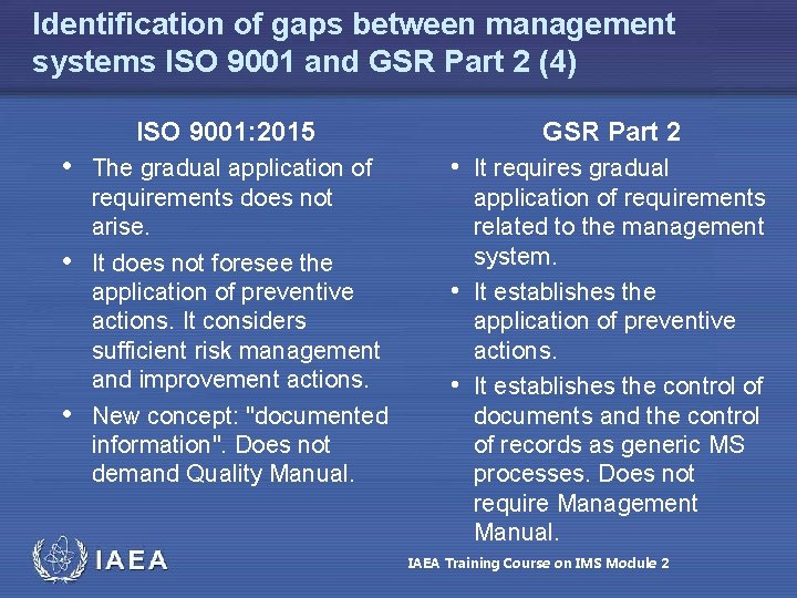 Identification of gaps between management systems ISO 9001 and GSR Part 2 (4) ISO Identification of gaps between management systems ISO 9001 and GSR Part 2 (4) ISO
