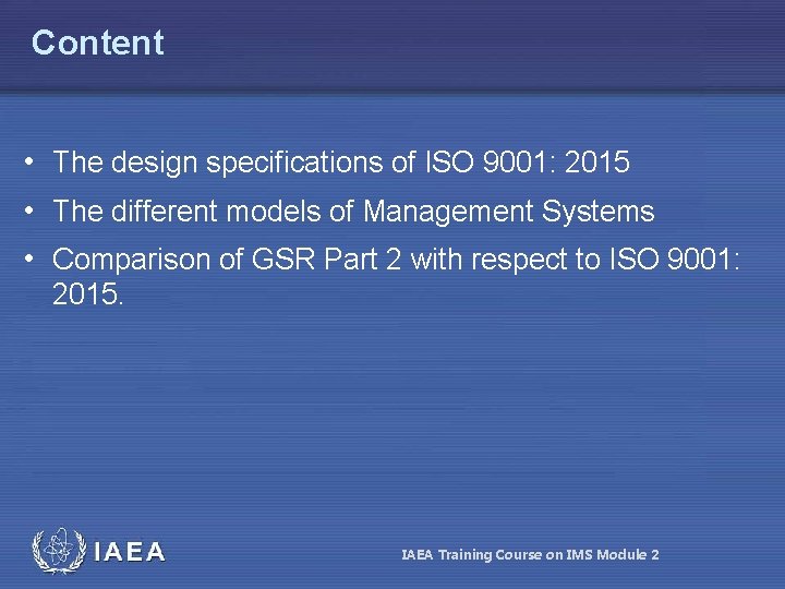 Content • The design specifications of ISO 9001: 2015 • The different models of Content • The design specifications of ISO 9001: 2015 • The different models of