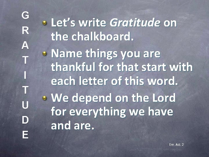 G R A T I T U D E Let’s write Gratitude on the