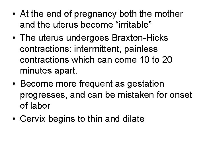  • At the end of pregnancy both the mother and the uterus become