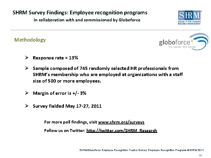 SHRM Survey Findings: Employee recognition programs In collaboration with and commissioned by Globoforce Methodology