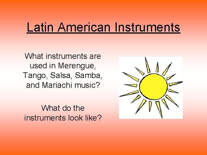 Latin American Instruments What instruments are used in Merengue, Tango, Salsa, Samba, and Mariachi