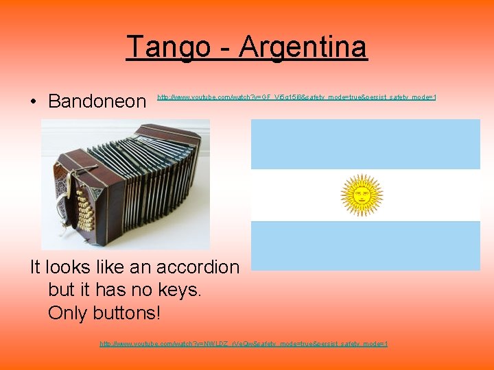 Tango - Argentina • Bandoneon http: //www. youtube. com/watch? v=GF_Vi 5 g 15 i