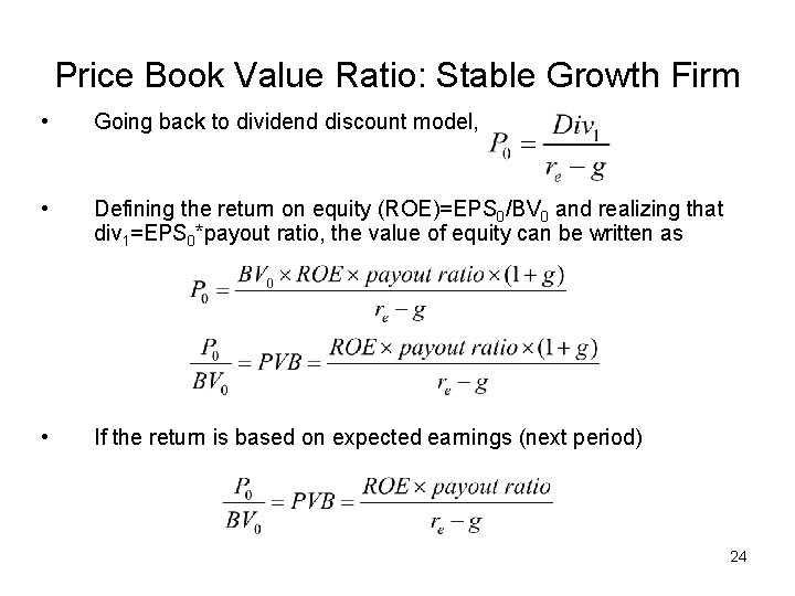 Price Book Value Ratio: Stable Growth Firm • Going back to dividend discount model,