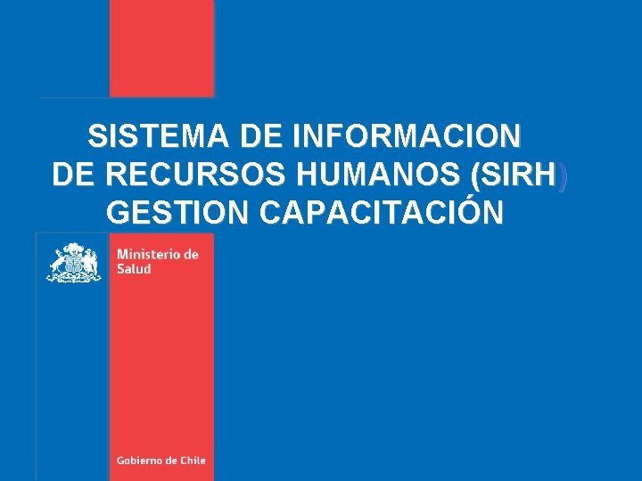 SISTEMA DE INFORMACION DE RECURSOS HUMANOS (SIRH) GESTION CAPACITACIÓN 