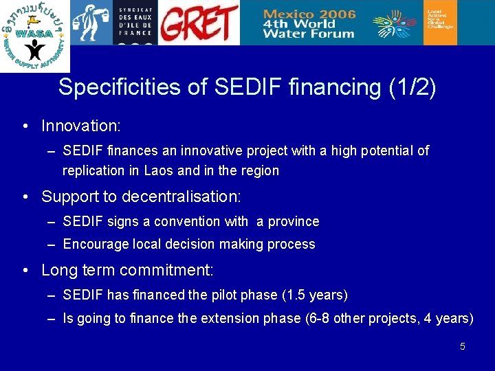 Specificities of SEDIF financing (1/2) • Innovation: – SEDIF finances an innovative project with
