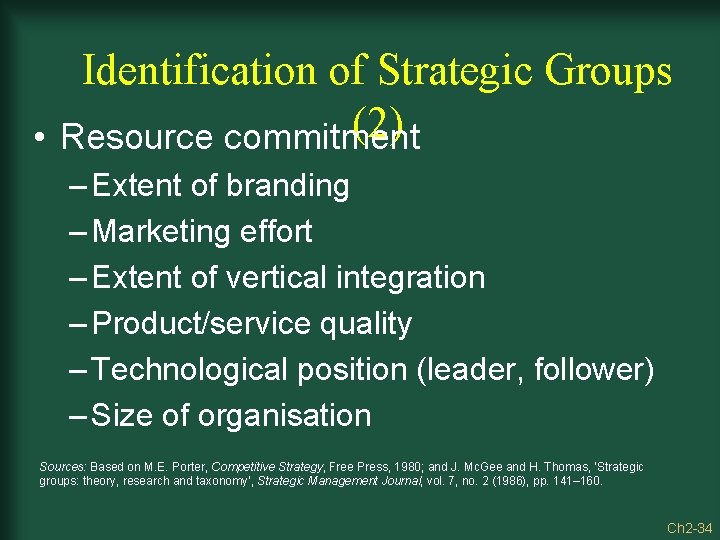 Identification of Strategic Groups (2) • Resource commitment – Extent of branding – Marketing