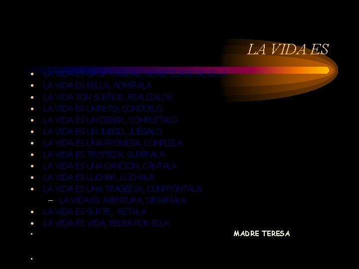 LA VIDA ES • • • • LA VIDA ES OPORTUNIDAD, BENEFÍCIATE DE ELLA