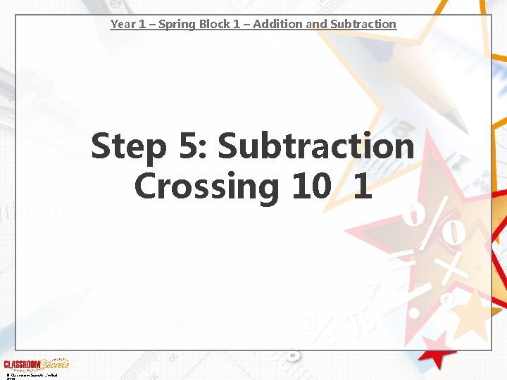 Year 1 – Spring Block 1 – Addition and Subtraction Step 5: Subtraction Crossing