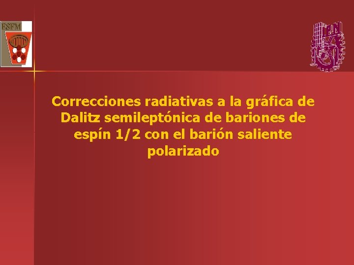 Correcciones radiativas a la gráfica de Dalitz semileptónica de bariones de espín 1/2 con