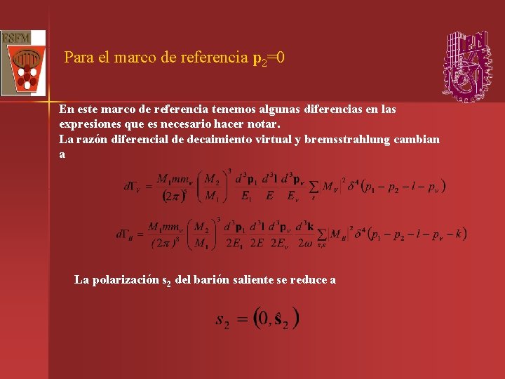 Para el marco de referencia p 2=0 En este marco de referencia tenemos algunas