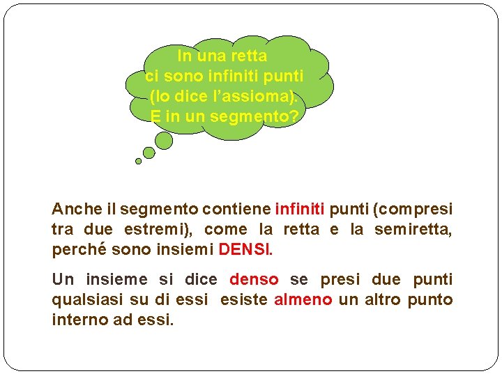 In una retta ci sono infiniti punti (lo dice l’assioma). E in un segmento?