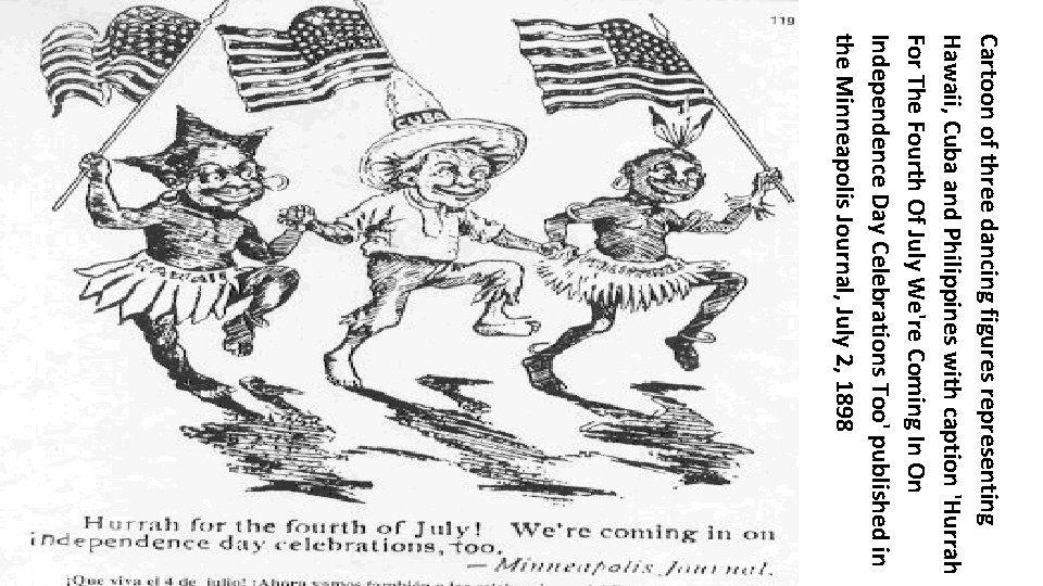  Cartoon of three dancing figures representing Hawaii, Cuba and Philippines with caption 'Hurrah