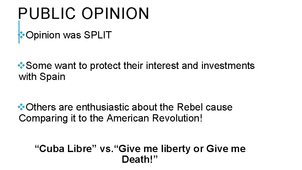 PUBLIC OPINION v. Opinion was SPLIT v. Some want to protect their interest and