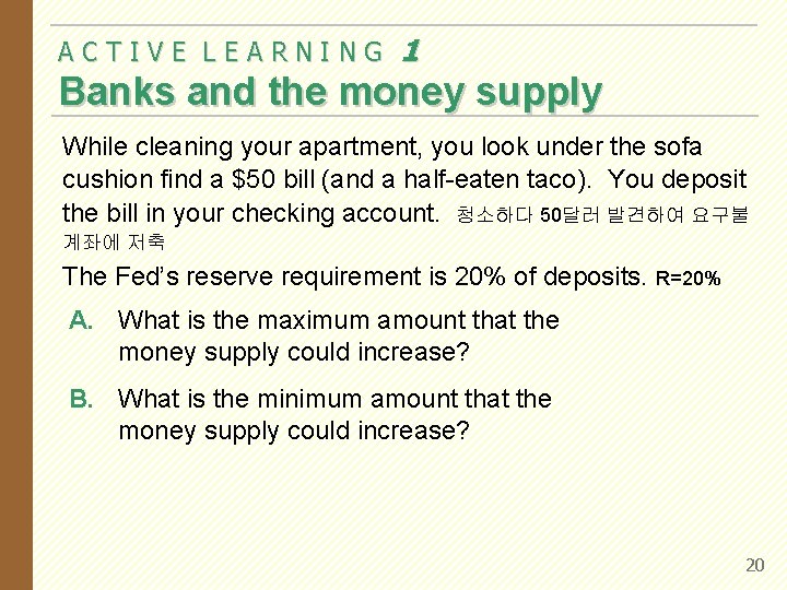 ACTIVE LEARNING 1 Banks and the money supply While cleaning your apartment, you look