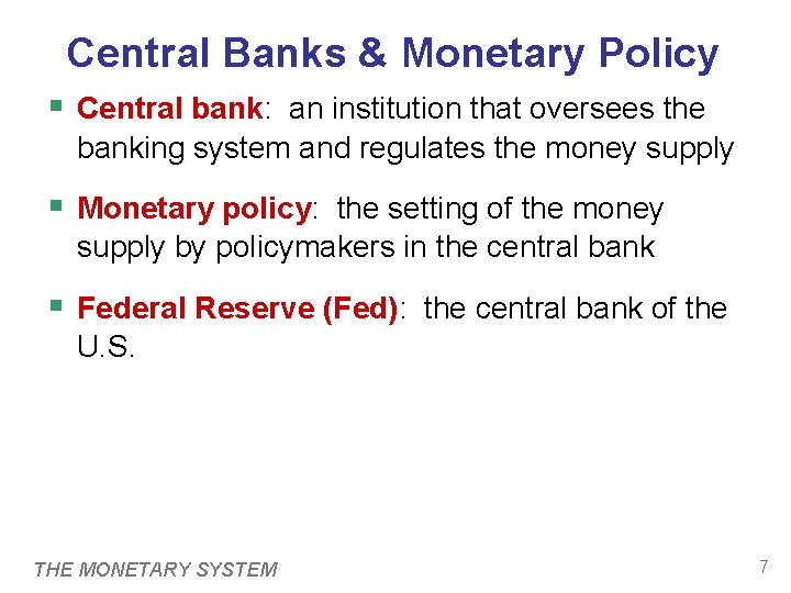 Central Banks & Monetary Policy § Central bank: an institution that oversees the banking