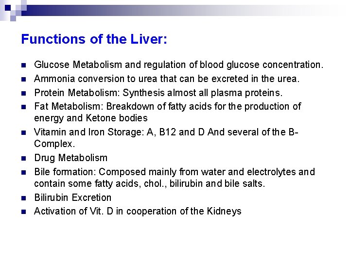 Functions of the Liver: n n n n n Glucose Metabolism and regulation of